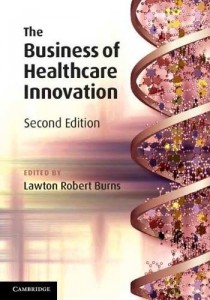 The Business of Healthcare Innovation by Lawton R. Burns